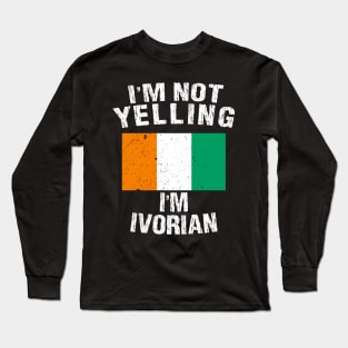 I'm Not Yelling I'm Ivorian Long Sleeve T-Shirt